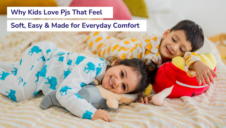 Why Kids Love Pjs That Feel Soft, Easy & Made for Everyday Comfort.